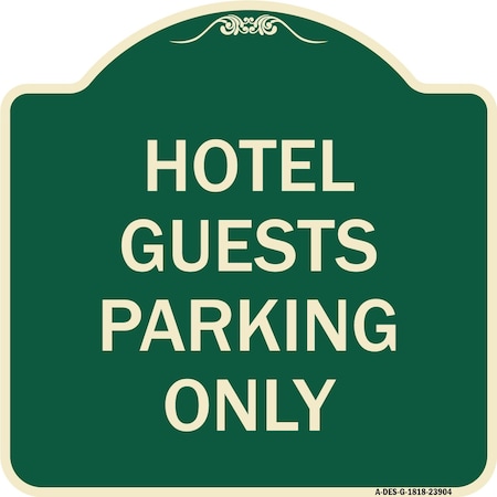 Signmission Hotel Guest Parking Only Heavy-Gauge Aluminum Architectural Sign, 18" x 18", G-1818-23904 A-DES-G-1818-23904